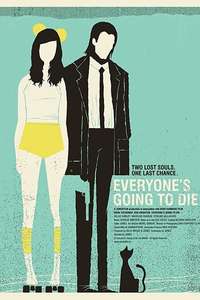 Everyone's Going to Die - Poster