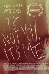 It's Not You  It's Me