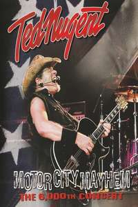 Ted Nugent: Motor City Mayhem - 6 000th Concert - Poster