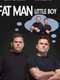 Fat Man Little Boy
