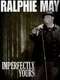 Ralphie May: Imperfectly Yours