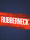 Rubberneck