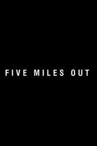 Five Miles Out - Poster