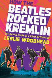 How the Beatles Rocked the Kremlin
