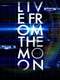 Live from the Moon