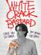 White Crack Bastard