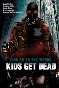 Kids Go to the Woods... Kids Get Dead - Poster