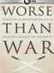Worse Than War
