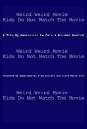 Weird Weird Movie Kids Do Not Watch The Movie