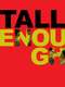 Tall Enough