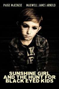 Sunshine Girl and The Hunt For Black Eyed Kids - Poster
