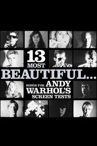 13 Most Beautiful... Songs for Andy Warhol's Screen Tests - Poster
