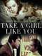 Take a Girl Like You