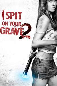 I Spit on Your Grave 2 - Poster