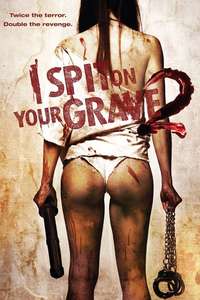 I Spit on Your Grave 2 - Poster
