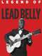 Legend of Lead Belly
