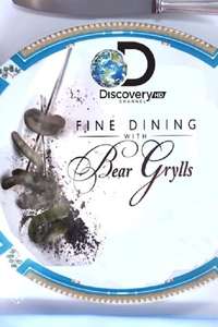 Fine Dining With Bear Grylls - Poster