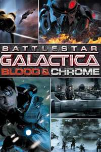 Battlestar Galactica: Blood & Chrome - Poster