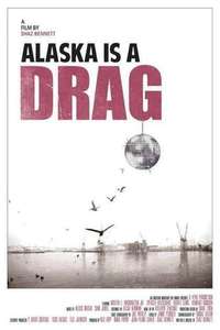 Alaska Is a Drag - Poster