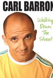 Carl Barron: Walking Down the Street