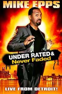 Mike Epps: Under Rated & Never Faded - Poster