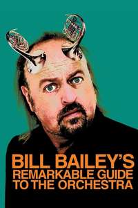 Bill Bailey's Remarkable Guide to the Orchestra - Poster