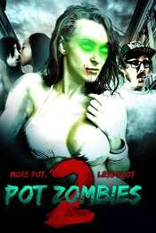 Pot Zombies 2: More Pot  Less Plot