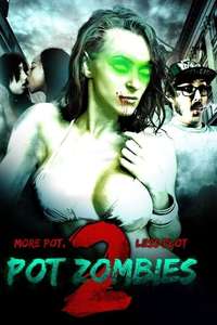 Pot Zombies 2: More Pot  Less Plot - Poster