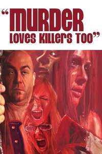 Murder Loves Killers Too - Poster