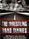The Wrestling Road Diaries