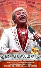 The Man Who Would Be Polka King