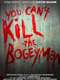You Can't Kill the Bogeyman