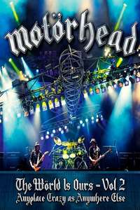 Motörhead: The Wörld Is Ours Vol 2 Anyplace Crazy as Anywhere Else - Poster
