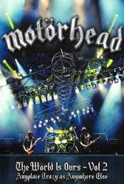 Motörhead: The Wörld Is Ours Vol 2 Anyplace Crazy as Anywhere Else