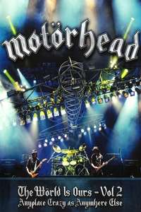 Motörhead: The Wörld Is Ours Vol 2 Anyplace Crazy as Anywhere Else - Poster