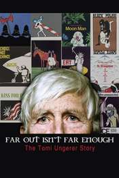 Far Out Isn't Far Enough: The Tomi Ungerer Story