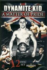 Dynamite Kid: A Matter Of Pride - Poster