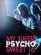 My Super Psycho Sweet 16