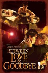 Between Love & Goodbye - Poster