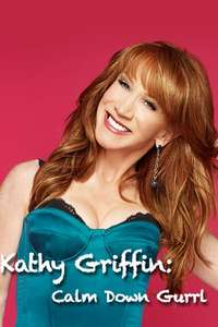 Kathy Griffin: Calm Down Gurrl - Poster
