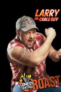 Comedy Central Roast of Larry the Cable Guy - Poster