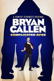 Bryan Callen: Complicated Apes