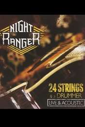Night Ranger: 24 Strings & A Drummer - Live & Acoustic