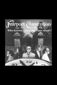 Fairport Convention: Who Knows Where the Time Goes? - Poster