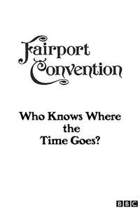 Fairport Convention: Who Knows Where the Time Goes? - Poster