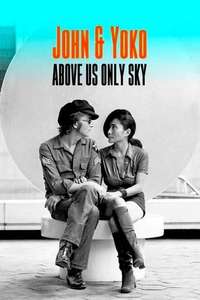 John & Yoko: Above Us Only Sky - Posters