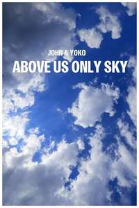 John & Yoko: Above Us Only Sky - Posters