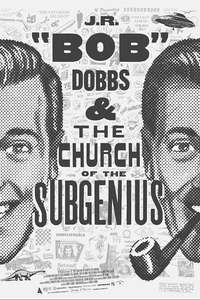 J.R. “Bob” Dobbs and The Church of the SubGenius - Posters