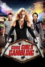 Guns  Girls and Gambling