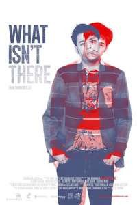 What Isn't There - Poster